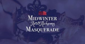 Midwinter Art & Alchemy Masquerade @ Private Residence |  |  | 