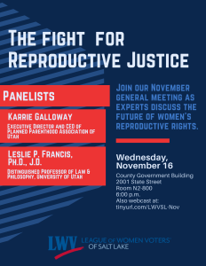 The Fight for Reproductive Justice  -- League of Women Voters General Meeting @ Salt Lake County Building Room N2 800 |  |  | 